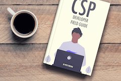 CSP Developer Field Guide